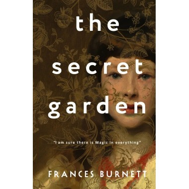 The Secret Garden. Burnett Frances.
