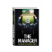 The Manager. Как думают футбольные лидеры (2-е изд., испр.).