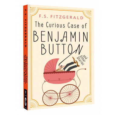 The Curious Case of Benjamin Button and Other Stories.