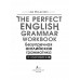 The Perfect English Grammar Workbook. Безупречная английская