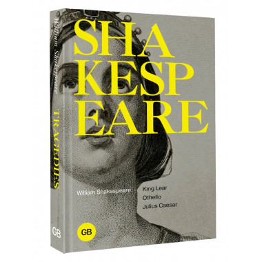 Tragedies: King Lear; Othello; Julius Caesar.