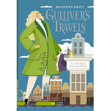 Gulliver`s Travels. A Voyage to Lilliput. A2.