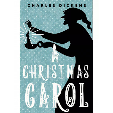 A Christmas Carol. In Prose. Being a Ghost Story of Christma